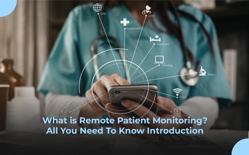 What is Remote Patient Monitoring? All You Need To Know Introduction