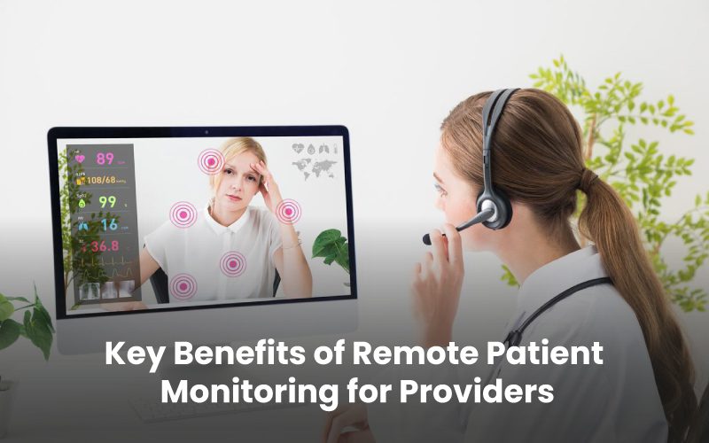 Key Benefits of Remote Patient Monitoring for Providers