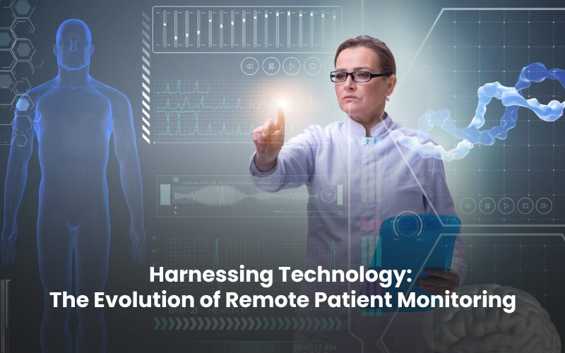 Harnessing Technology: The Evolution of Remote Patient Monitoring
