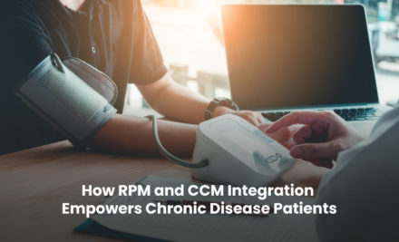 How RPM and CCM Integration Empowers Chronic Disease Patients